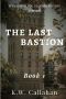 [The Last Bastion 01] • The Last Bastion [Book 1]